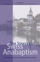 The Sources of Swiss Anabaptism