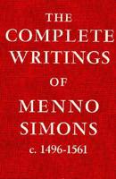 Complete Writings of Menno Simons