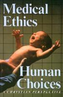 Medical Ethics, Human Choices