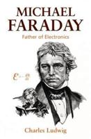 Michael Faraday, Father of Electronics