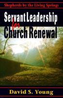 Servant Leadership for Church Renewal