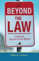Beyond the Law: Living the Sermon on the Mount