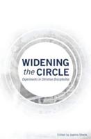 Widening the Circle: Experiments in Christian Discipleship