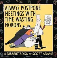 Always Postpone Meetings With Time Wasting Morons