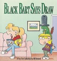 Black Bart Says Draw