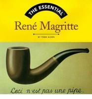 The Essential Ren E Magritte