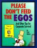 Please Don't Feed the Egos