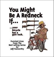 You May Be a Redneck If....