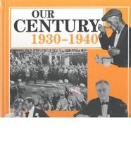 Our Century: 1930-1940