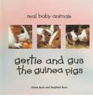 Gertie and Gus the Guinea Pigs