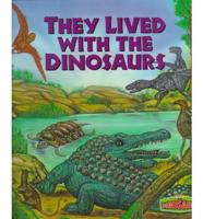 They Lived With the Dinosaurs