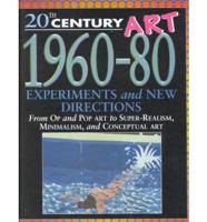 1960-1980: Experiments & New Directions (20Th Century Art)