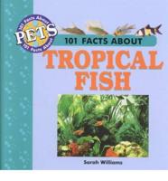 101 Facts About Tropical Fish