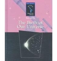 The Birth of Our Universe