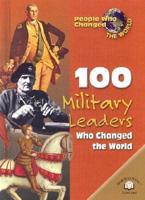 100 Military Leaders Who Changed the World