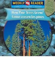 How Pine Trees Grow / Cómo Crecen Los Pinos