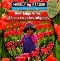 How Tulips Grow / Cómo Crecen Los Tulipanes