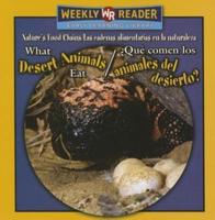 What Desert Animals Eat / ¿Qué Comen Los Animales Del Desierto?