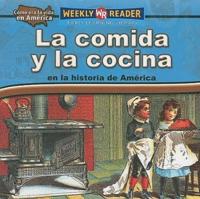 La Comida Y La Cocina En La Historia De America/ Food and Cooking in American History