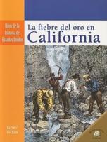 La Fiebre Del Oro En California (The California Gold Rush)