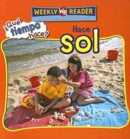 Hace Sol (Let's Read About Sun)