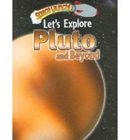 Let's Explore Pluto and Beyond