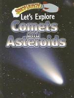 Let's Explore Comets and Asteroids