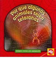 Por Qué Algunos Animales Tejen Telarañas (Why Animals Live in Webs)