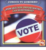 ¿Por Qué Son Importantes Las Elecciones? (Why Are Elections Important?)