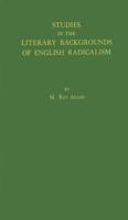 Studies in the Literary Backgrounds of English Radicalism: With Special Reference to the French Revolution