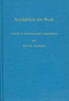 Availability for Work, a Study in Unemployment Compensation