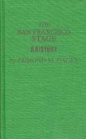 The San Francisco Stage, a History