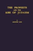 The Prophets and the Rise of Judaism.