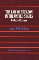 The Law of Treason in the United States: Collected Essays