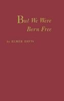 But We Were Born Free