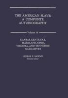 The American Slave: KS, KY, MD, Oh, Va, TN Narratives Vol. 16