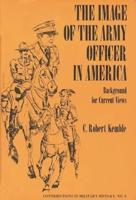 The Image of the Army Officer in America: Background for Current Views