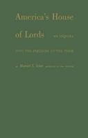 America's House of Lords: An Inquiry Into the Freedom of the Press