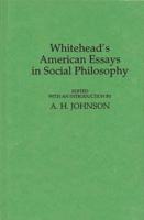 Whitehead's American Essays in Social Philosophy.