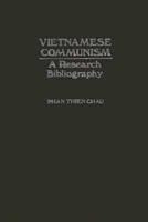 Vietnamese Communism: A Research Bibliography