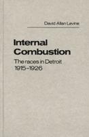 Internal Combustion: The Races in Detroit, 1915-1926