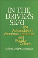 In the Driver's Seat: The Automobile in American Literature and Popular Culture