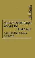 Mass Advertising as Social Forecast: A Method for Future Research