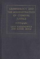 Criminology and the Administration of Criminal Justice: A Bibliography