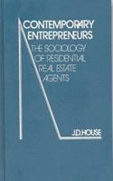 Contemporary Entrepreneurs: The Sociology of Residential Real Estate Agents