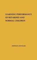 Learning Performance of Retarded and Normal Children.