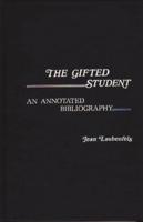 The Gifted Student: An Annotated Bibliography