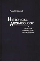 Historical Archaeology: A Structural Approach in an African Culture