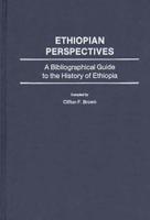 Ethiopian Perspectives: A Bibliographical Guide to the History of Ethiopia
