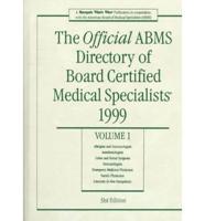 The Official Abms Directory of Board Certified Medical Specialists. 1999